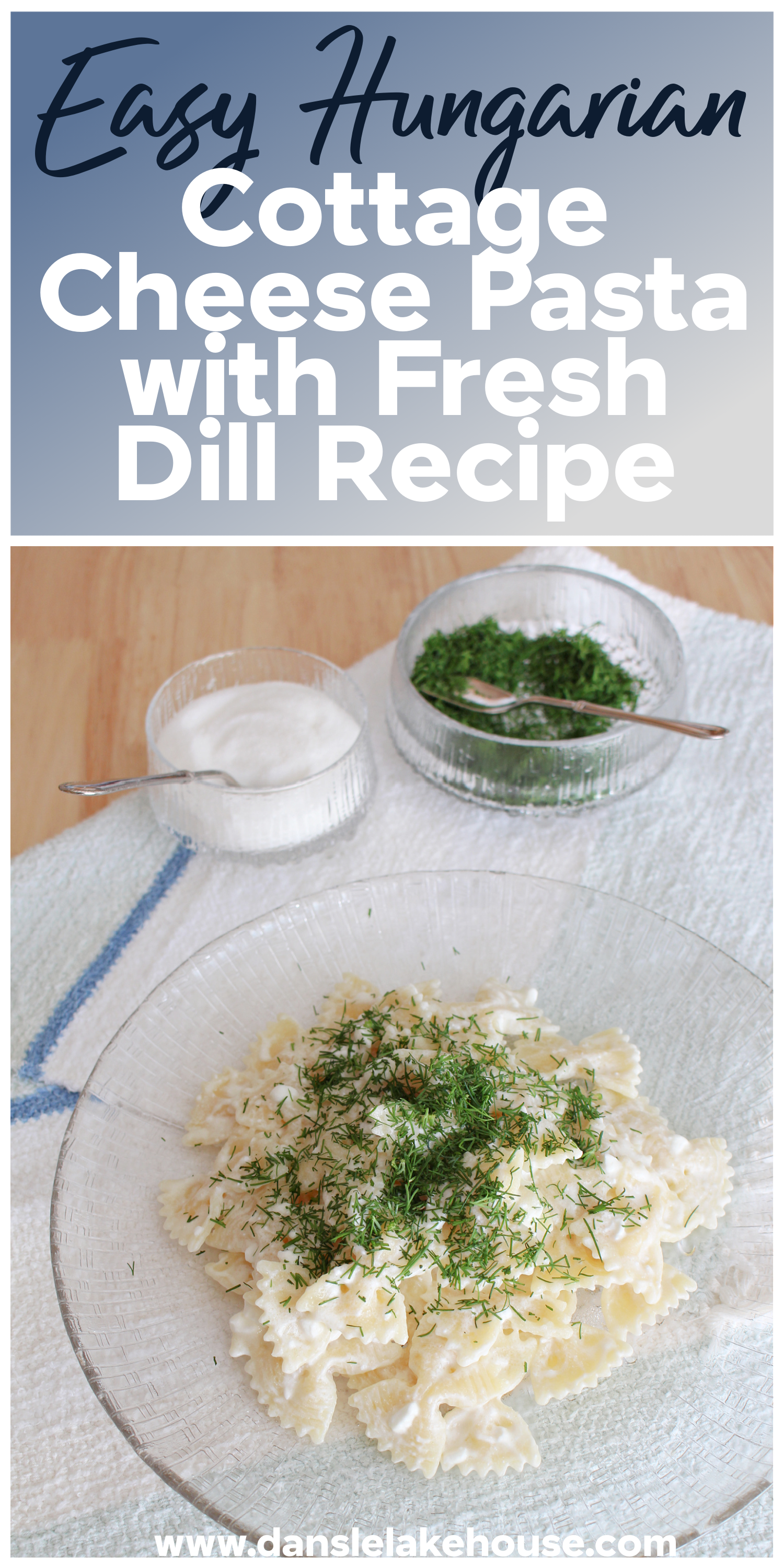 Fresh Dill Topped Paste Recipe - Easy Hungarian Cottage Cheese Pasta Recipe